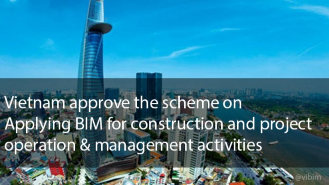 Vietnam approve the scheme on applying BIM for construction and project O&M activities